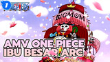 AMV One Piece 
Ibu Besar Arc_1