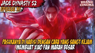 PERJALAN BARU XIAOFAN DALAM MENCARI SUKU DEWA IKAN KUNO - Alur Jade Dynasty Season 2 Part 37