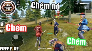 [Garena Free Fire] Chơi Cận Chiến Chạy Delay Chém Nhau Cười Đau Bụng | Lưu Trung TV