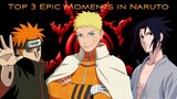 Top 3 Epic Naruto Moments That Left an Unforgettable Mark