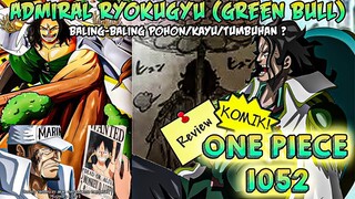 TUJUAN ADMIRAL RYOKUGYU (GREEN BULL) DATANG KE WANO?! BOUNTY TERBARU!! - REVIEW KOMIK ONE PIECE 1052