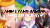 Rekomendasi Anime yang banyak Fans Service
