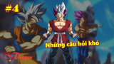 Những câu hỏi khó tưởng chừng chưa có lời giải (Phần 4) #dragonball