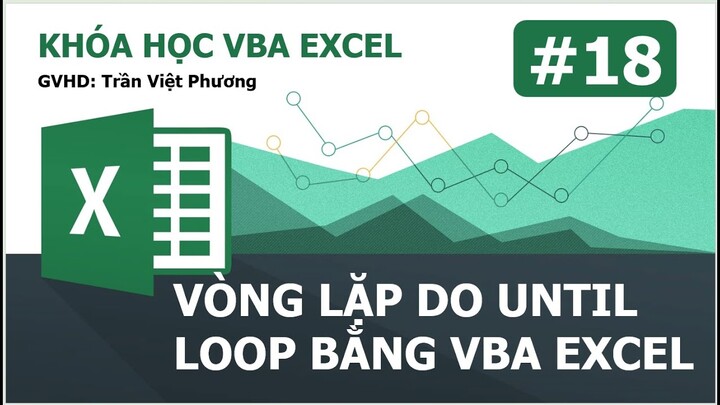 VBA EXCEL CƠ BẢN | VÒNG LẶP DO UNTIL TRONG VBA EXCEL