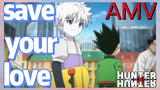 save your love AMV