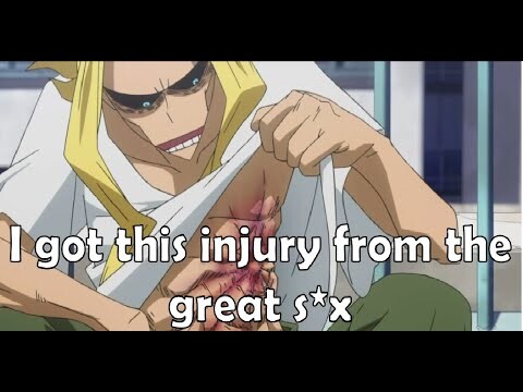 All Might's great seggs injury 😂
