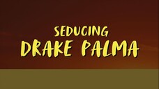 Seducing Drake Palma EP. 03 HD (ENG SUB) 2025