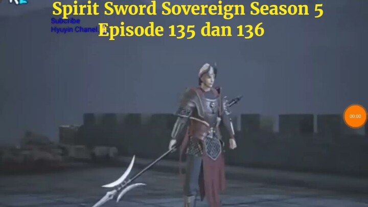 Spirit Sword Sovereign Season 5 Episode  135 dan 136 sub indo |Versi Novel.