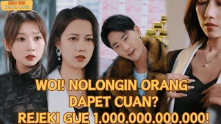 【Indo Sub】WOI! NOLONGIN ORANG DAPET CUAN? 🔥REJEKI GUE 1.000.000.000.000!..