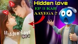 Hidden Love Episode 3 KAB AAYEGA Hindi Dubbed | Update Hidden Love Episode 3