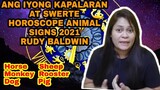 🔴NAKAKAGULAT: KAPALARAN RUDY BALDWIN VISION PREDICTION 2021 SWERTE LOTTO KAALAMAN ANIMAL SIGN PART