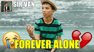 FOREVER ALONE (PAASA) - Sir Van | SHOUT OUT