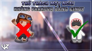 MINI WORLD || THỬ THÁCH MỘT NGÀY KHÔNG PARKOUR BẰNG CINDY SẼ NTN !?