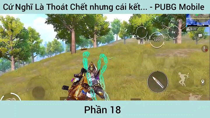 cứ nghĩ là thoát chớt nhưng cái kết kết phần 18