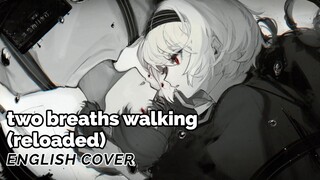 Two Breaths Walking (Reloaded) ♥ English Cover【rachie】二息歩行