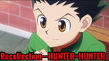 Recollection: HUNTER×HUNTER