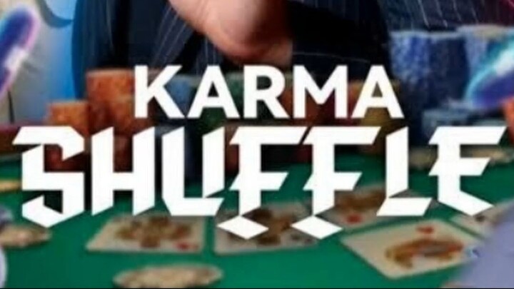 Karma Shuffle - Part 1/3