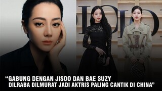 Dilraba Dilmurat Bergabung Dengan Jisoo dan Bae Suzy, Jadi Aktris Paling Cantik di China 🎥