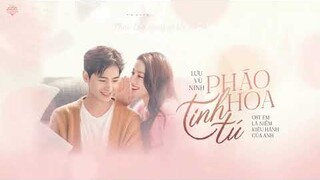 [Vietsub] Pháo Hoa Sao Trời (烟火星辰) - Lưu Vũ Ninh (刘宇宁) | Em Là Niềm Kiêu Hãnh Của Anh OST