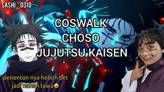 COSWALK CHOSO JUJUTSU KAISEN🔥🔥