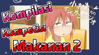 [Miss Kobayashi's Dragon Maid] Kompilasi | Kompetisi Makanan 2