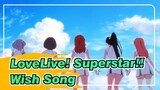 [LoveLive! Superstar!!/4K/60fps] Wish Song CN Subtitled