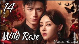 Wild Rose (2025) – Eps. 14 [Sub Indo]