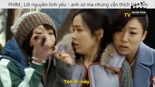 PHIM Lời nguyền tình yêu anh sợ ma nhưng vẫn thích bên em cùng những bạn ma của em p3