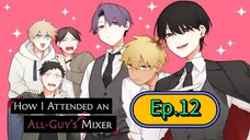 How I Attended an All-Guy's Mixer (Episode 12) Eng sub