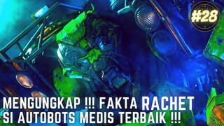 MENGUNGKAP !!! 5 FAKTA TENTANG RACHET SI AUTOBOTS MEDIS TERBAIK !!! #28