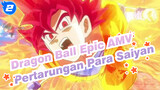 [Dragon Ball Mashup Epik AMV] Pertarungan Berdarah Dingin Para Saiyan!_2