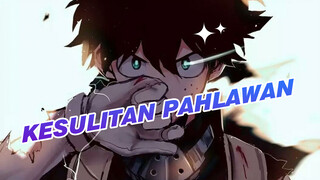 Pahlawan Selalu Mengalami Kesulitan | My Hero Academia