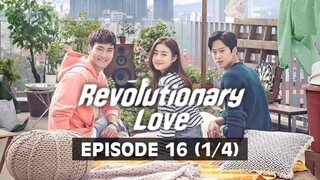 Revolutionary Love (Tagalog Dubbed) | Episode 16 (1/4)