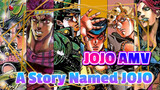 "A Story Named JOJO..." | JOJO AMV