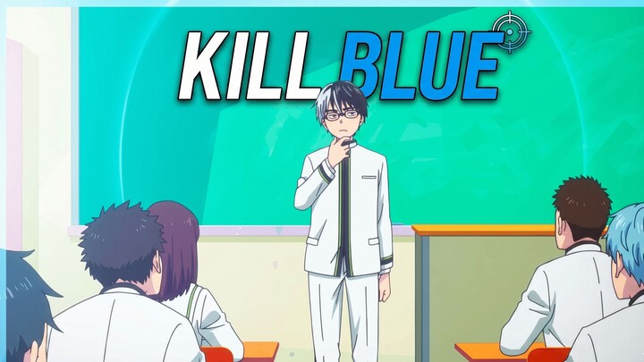 #KompetisiKreasiUnggahan6 KILL BLUE : Pembunuh Elite Jadi Anak Sekolah?!