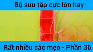 Bộ sưu tập cực lớn hay rất nhiều các mẹo #36