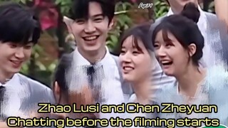 Zhao Lusi and Chen Zheyuan chatting before the filming starts