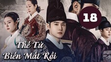 Tập 18| Thế Tử Biến Mất Rồi! - Missing Crown Prince (Suho & Hong Ye Ji).