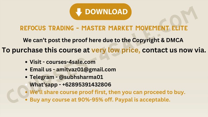 [Courses-4sale.com] - Refocus Trading – Master Market Movement ELITE - at very affordable price