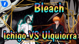 [Bleach] Ichigo VS Ulquiorra / Epik / Ketukan Singkron_1