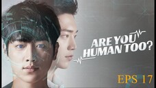 ARE YOU HUMAN EPS 17 sub indo 2018