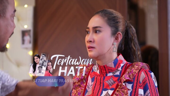 Tertawan Hati: Papa Alya Larang Istrinya untuk Peduli Lagi Ke Alya | 29 April 2024