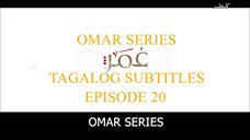 Omar Series Tagalog Subtitles Episode 20