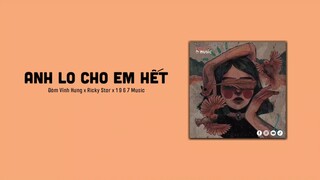 Anh Lo Cho Em Hết - Đàm Vĩnh Hưng ft. Ricky Star「1 9 6 7 Remix」/ Audio Lyrics