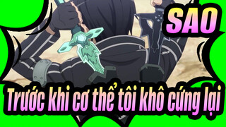 SAO
Trước khi cơ thể tôi khô cứng lại