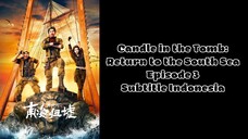 Candle in the Tomb: Return to the South Sea Episode 3 Subtitle Indonesia