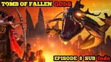 tomb of fallen episode 8 sub indo HD👇 https://youtube.com/channel/UCLUL32jlN0vsfuC7SV25sTA