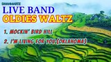LIVE BAND || Mockin' Bird Hill | I'M LIVING FOR YOU (OKLAHOMA) | OLDIES WALTZ