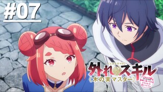 Hazure Skill Kinomi Master - Tập 07 (Vietsub)【Toàn Senpaiアニメ】
