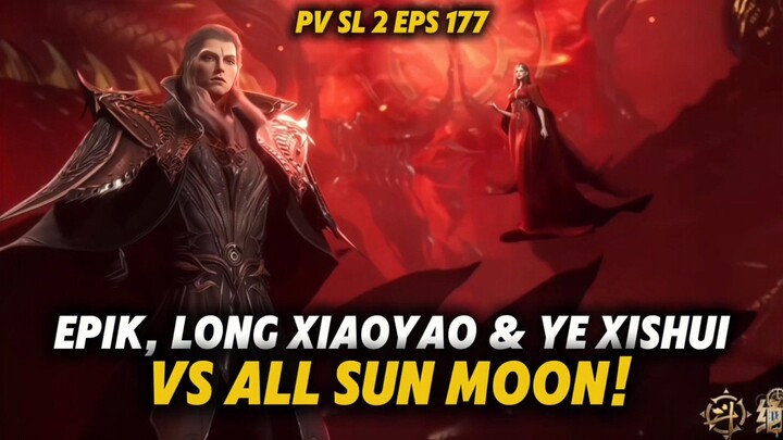SOUL LAND 2 EPS 177 SPOILER! LONG XIAOYAO DAN YE XISHUI VS ALL SUN MOON